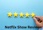 Netflix Show Reviews