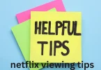 netflix viewing tips
