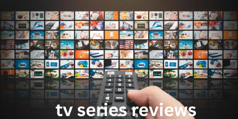 tv series reviews