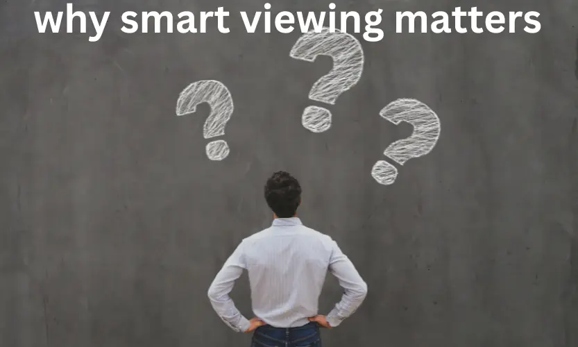 why smart viewing matters (1)