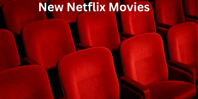 New Netflix Movies