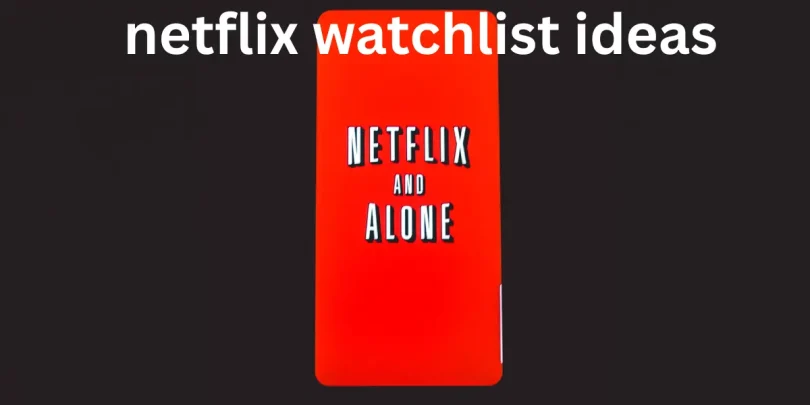 netflix watchlist ideas
